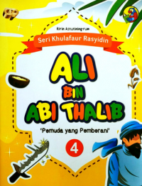 Ali Bin Abi Thalib : Pemuda yang Pemberani