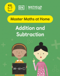 Master Maths at Home : Addition and Subtraction