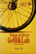 Hidup ini keras maka gebuklah (Trilogi Ipung)