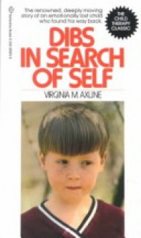 Dibs in search of self : The Renowned, Deeply Moving Story of an Emotionally Lost Child Who Found His Way Back