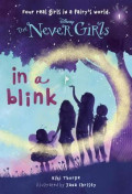 Disney The Never Girls: In a Blink (Book 1)