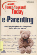 E-Parenting : Using The Internet and Computers To Be a Better Parent