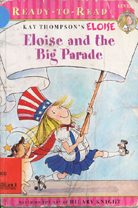 Eloise And The Big Parade : Kay Thompson`s Eloise