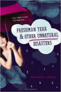 Freshman Year & Other Unnatural Disasters