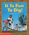 It Is Fun To Dig!