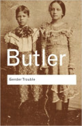 Gender Trouble: Feminism and the Subversion of Identity (Routledge Classics)