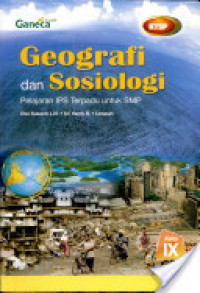 Geografi dan Sosiologi Pelajaran IPS Terpadu Untuk SMP Kelas IX