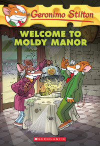 Welcome To Moldy Manor - #59 Geronimo Stilton Series