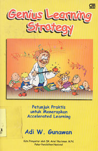 Genius Learning Strategy : petunjuk praktis untuk menerapkan accelerated learning