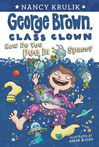 How Do You Pee in Space? #13 (George Brown, Class Clown)