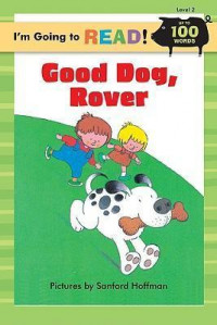 Good Dog, Rover - I'm Going To Read! Series - Up To 100 Words - Level 2