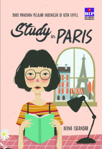 Study in Paris: Buku Panduan Pelajar Indonesia di Kota Eiffel