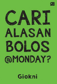 Cari Alasan Bolos @monday?