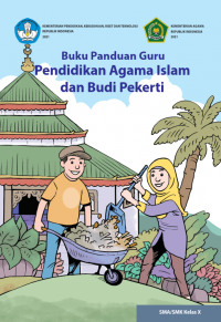 Buku Panduan Guru Pendidikan Agama Islam dan Budi Pekerti untuk SMA Kelas X