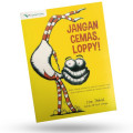 Jangan Cemas, Loppy !