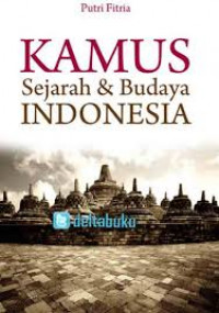 Kamus Sejarah & Budaya Indonesia