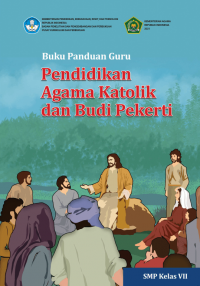 Buku Panduan Guru Pendidikan Agama Katolik dan Budi Pekerti untuk SMP Kelas VII