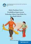 Buku Panduan Guru Pendidikan Kepercayaan Terhadap Tuhan Yang Maha Esa dan Budi Pekerti untuk SMP Kelas VII