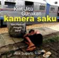 Kiat jitu gunakan kamera saku : buku pegangan fotografi digital