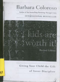 Kids Are Worth It!: giving your child the gift of inner discipline