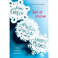 Let It Snow : Three Holiday Romances