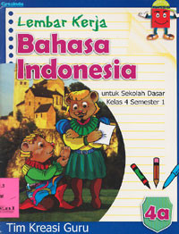 Lembar Kerja Bahasa Indonesia : Untuk Sekolah Dasar Kelas 4 Semester 1 4A