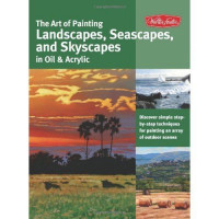 The Art of Painting : Landscapes, Seascapes, and Skyscapes in Oil & Acrylic