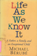 Life as We Know it: A Father, a Family, and an Exceptional Child