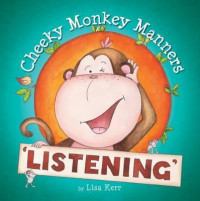 Cheeky Monkey Manners: Listening