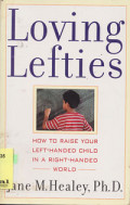 Loving Lefties : How to Raise Your Left-Handed