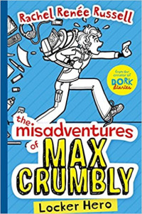 The Misadventures of Max Crumbly 1: Locker Hero