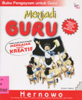 Menjadi Guru Yang Mau dan Mampu Mengajar Secara Kreatif