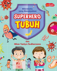 Mikrobiota yang Menakjubkan Superhero Tubuh