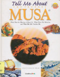 Tell Me About The Prophet Musa : What Wes The mission of Musa, What Were His Miracles, and What His Life Teaches Me