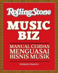 Roliingstone Music Biz : Manual Cerdas Menguasai Bisnis Musik