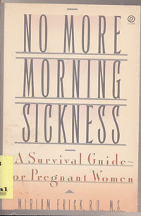 No More Morning Sicknees: A survival guide for pregnant women