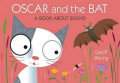 Oscar and the Bat: a book about sound