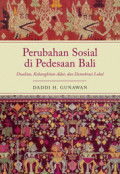 Perubahan Sosial di Pedesaan Bali : Dualitas, Kebangkitan Adat, dan Demokrasi Lokal