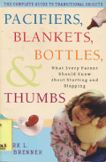 Pacifiers, Blankets, Bottles & Thumbs