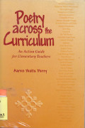 Poetry Accross The Curriculum : an action guide for Elementary Teachers