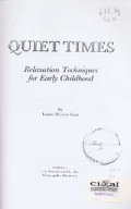 Quiet Times : Relaxation Technniques For Early Childhood