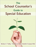 The School Counselor's Guide To Special Education