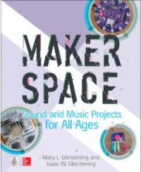 Makerspace Sound and Music Projects for All Ages