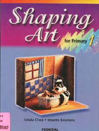 Shaping Art: For Primary 1