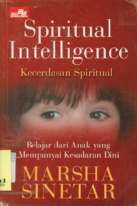 Spiritual Intellegence ; Kecerdasan Spiritual: Belajar dari Anak yang Mempunyai Kecerdasan Dini