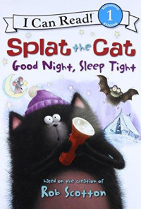 Splat The Cat: Good Night Sleep Tight