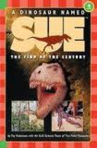 A Dinosaur Named Sue:The Find of the Century