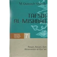 Tafsir Al-Mishbah Volume 7 : Pesan, Kesan, dan Keserasian Al-Quran