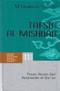 Tafsir Al-Mishbah Volume 11 : Pesan, Kesan, dan Keserasian Al-Quran