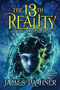 The 13th Reality : The Blade Of Shattered Hope